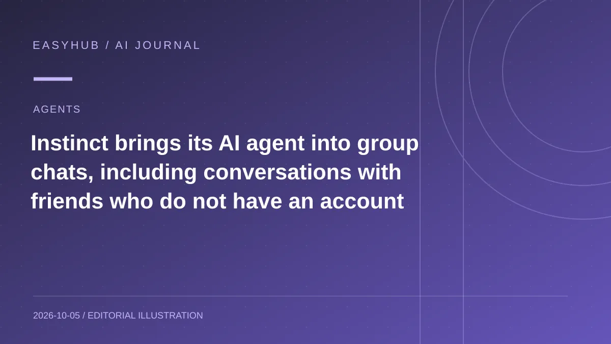 资讯编辑示意图：Instinct 将 AI Agent 带进群聊：早期用户可邀请它参与多人计划，朋友无需注册账号