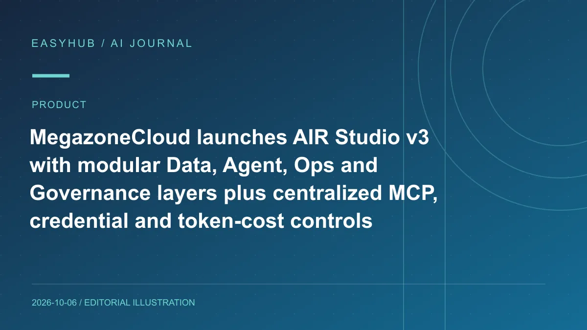 资讯编辑示意图：MegazoneCloud 发布 AIR Studio v3：把 Data、Agent、Ops、Governance 拆成模块，并集中管控 MCP、密钥与 Token 成本