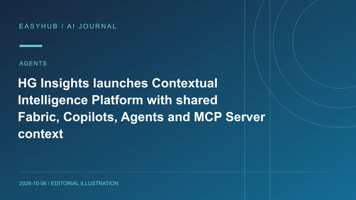 资讯编辑示意图：HG Insights 发布 Contextual Intelligence Platform：Fabric、Copilots、Agents 与 MCP Server 共用一套 GTM 上下文