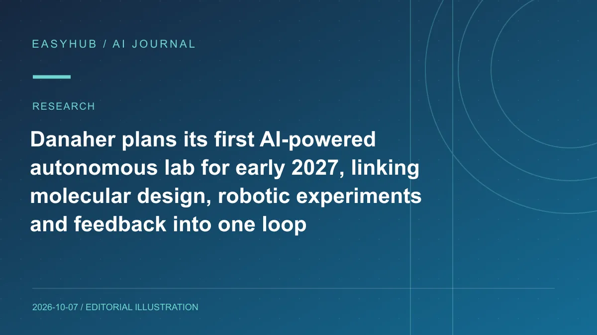 资讯编辑示意图：Danaher 计划 2027 年初运行首个 AI 自主实验室：把分子设计、机器人实验与反馈训练接成闭环